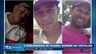 FUNCIONÃRIOS DE FAZENDA EM CRISTALINA SÃƒO MORTOS PELA POLÃCIA MILITAR [upl. by Greiner]