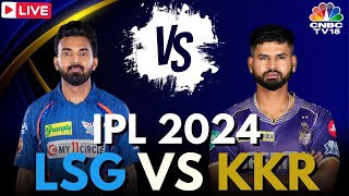 IPL 2024 LIVE LSG Vs KKR LIVE Match  Lucknow Super Giants Vs Kolkata Knight Riders Score  N18L [upl. by Yra472]