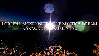 Loreena McKennitt  The Mystics Dream Karaoke Instrumental [upl. by Nailimixam206]