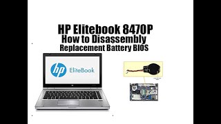 HP EliteBook 8470P How to Disassembly Replacement Battery BIOS [upl. by Brandt260]