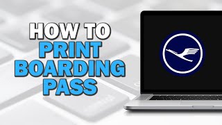 How To Print Boarding Pass On Lufthansa Quick Tutorial [upl. by Darryn]