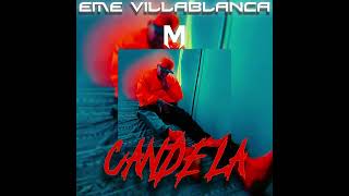 CANDELA  EME VILLABLANCA [upl. by Oinigih]