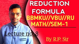 BBMKUVBURUSEM1BSc MATHEMATICSREDUCTION FORMULA [upl. by Haas]