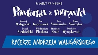 ✭ Powtórka z Rozrywki ✭ Rycerze Andrzeja Waligórskiego  Rycerze I [upl. by Ambrosia]