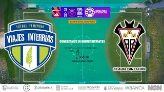 INTERRIAS vs CD ALBA FUNDACIÓN  COPA DE LA REINA [upl. by Billen]