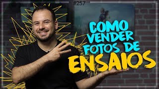 COMO VENDER FOTOS DE ENSAIOS  3 Dicas do Vanassi  257 [upl. by Ramad273]