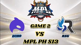 🔴 LIVE  GAME 2  ECHO VS RSG  MPL PH S13  MOBILE LEGENDS [upl. by Bevan]