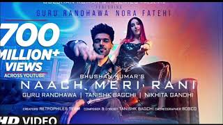 Naach Meri Rani Guru Randhawa Feat Nora Fatehi  Tanishk Bagchi  Nikhita Gandhi  Bhushan Kumar [upl. by Adnimra197]