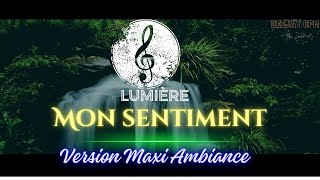 LUMIERE mon sentiment  version maxi ambiance  deejay cpm [upl. by Amar]