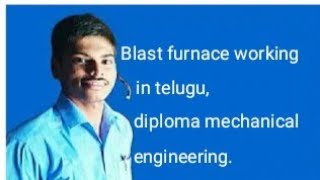 Blast furnace working in telugu diploma mechanical engineering [upl. by Ajat80]