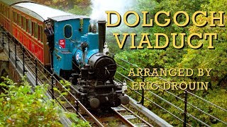 Dolgoch Viaduct  MusicOfSodor [upl. by Alissa]