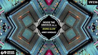 Arbey Gonzalez  Rising Glow Original Mix Univack [upl. by Aserehc768]