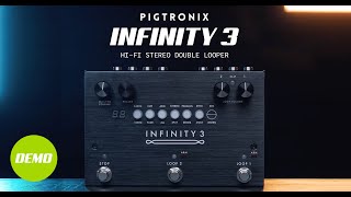 Pigtronix Infinity 3  HiFi Stereo Double Looper  Official Demo [upl. by Loraine]