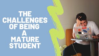 The Challenges of Being a Mature Student  Nottingham Trent University [upl. by Admama]