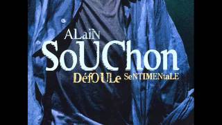 ALAIN SOUCHON  Ultramoderne solitude [upl. by Spark]