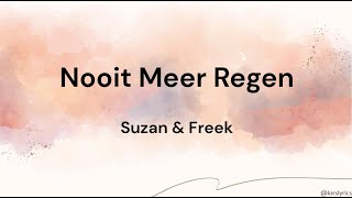 Nooit Meer Regen  Suzan amp Freek LYRICSSONGTEKST [upl. by Estell456]