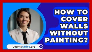 How To Cover Walls Without Painting  CountyOfficeorg [upl. by Ledah]