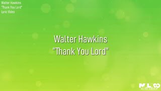 Walter Hawkins  Thank You Lyric Video [upl. by Annawek]