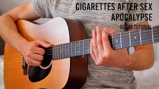 Cigarettes After Sex – Apocalypse EASY Guitar Tutorial With Chords  Lyrics [upl. by Harragan208]