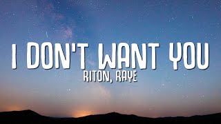 Riton Raye  I Dont Want You Lyrics [upl. by Krik]