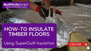 HowTo Install Multifoil Insulation on Timber Floors [upl. by Ozkum]