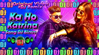 Ka Ho Katrina Song DJ Binus। ka ho katrina। new bhojpuri rap song kahokatrina newbhojpurirapsong [upl. by Moht835]