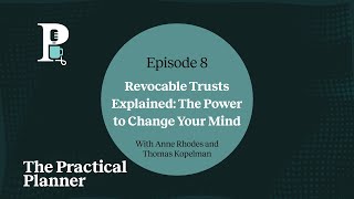 The Practical Planner Ep 8 Revocable Trusts Explained [upl. by Kovacs644]