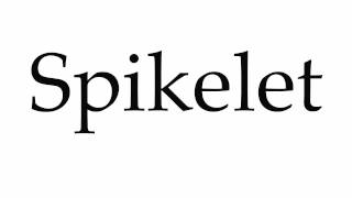 How to Pronounce Spikelet [upl. by Haras561]