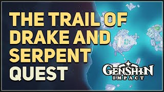 The Trail of Drake and Serpent Genshin Impact [upl. by Naitsirhc975]