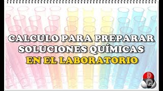 Como Hacer el Cálculo Para Preparar Soluciones Químicas en el Laboratorio [upl. by Oringa]