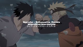 Naruto x Silhouette Hardstyle 🔱 Anime WierdKid Hardstyle Remix [upl. by Ardnikal752]