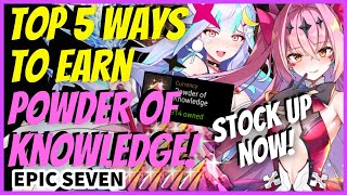 Epic Seven Top 5 Ways to Farm Powder of Knowledge POWDER GUIDE 2021 [upl. by Vona86]