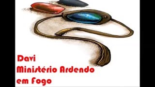 MINISTÉRIO ARDENDO EM FOGO DAVI PLAYBACK [upl. by Adliwa]