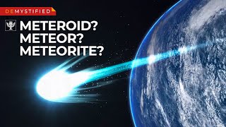 DEMYSTIFIED What’s the difference — meteoroids meteors amp meteorites  Encyclopaedia Britannica [upl. by Fiedling75]