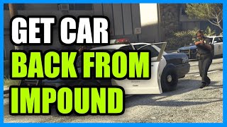 How to Get Car from Police Impound in GTA Online Fast Method [upl. by Becht]