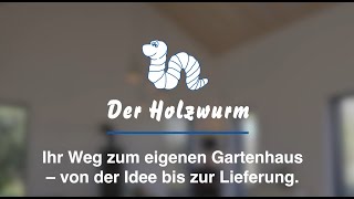 Der Holzwurm  Ihr Ansprechpartner für ein neues Gartenhaus [upl. by Lahcim]