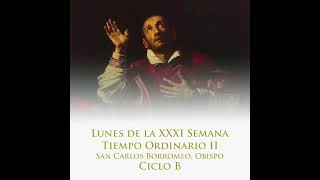 Lectio Divina  Lunes de la XXXI Semana del TO San Carlos Borromeo obispo 4 de oct [upl. by Meridith649]