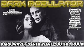 DARK WAVE  SYNTH WAVE  GOTHIC ROCK mix I from DJ DARK MODULATOR [upl. by Vihs]