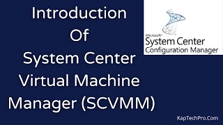 Introduction To System Center Virtual Machine Manager [upl. by Osgood172]