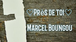 ♡Près de toi♡ MarcelBoungou [upl. by Nner]