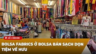 🔴LIVE Bolsa Fabrics ở Bolsa bán sạch dọn tiệm về hưu [upl. by Ahs]