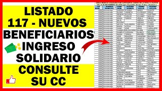 Listado 117 Nuevos Beneficiarios Ingreso Solidario Consulte CC [upl. by Tirrag581]