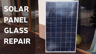 How To Repair Solar Panel Broken Glass [upl. by Tnairb47]