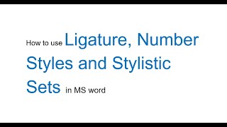 how to use Ligature Number Styles and Stylistic Sets in ms word [upl. by Kenweigh]