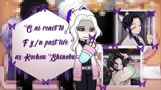 Cai react to F yn past life as Shinobu Kochou  GCRV [upl. by Feune]