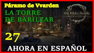 🔴LA TORRE DE BARILZAR🎆INDAGACION DIVINA📢 THE ELDER SCROLLS ONLINE EP27 WALKTROUG🎙SIN COMENTARIOS [upl. by Meijer]