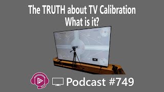 The TRUTH About TV Calibration What It is… And What It Isnt [upl. by Halona942]