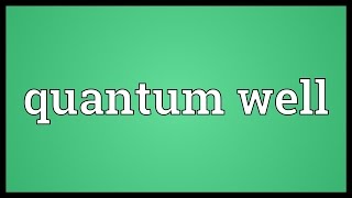 Quantum well Meaning [upl. by Marley]