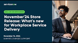 November24 Store Release Whats new for Workplace Service Delivery [upl. by Sedberry]