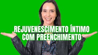 REJUVENESCIMENTO ÍNTIMO COM PREENCHIMENTO DE HIDROXIAPATITA DE CÁLCIO [upl. by Erodaeht]